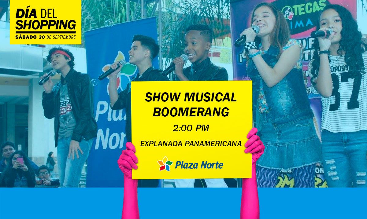 Show musical Niños con Boomerang - Día del shopping  - Plaza Norte