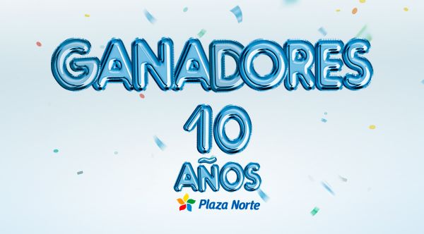 GANADORES - CONCURSO 10 AÑOS PLAZA NORTE  - Plaza Norte