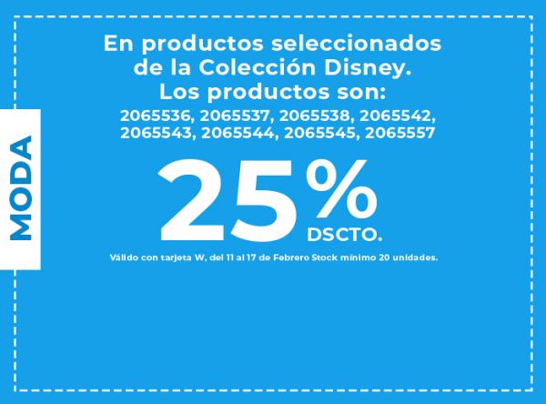 25% Dscto En productos seleccionados de la Colección Disney.  Los productos son: 2065536, 2065537, 2065538, 2065542, 2065543, 2065544, 2065545, 2065557 - Tizza - Plaza Norte
